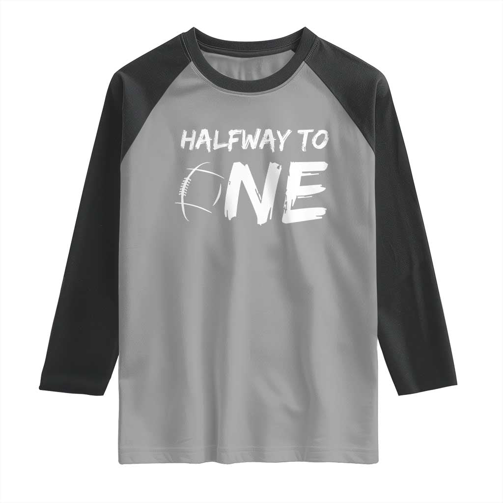 HalfWay To One Raglan Shirt Baby Boy 1/2 Birthday Outfits Football TS10 Sport Gray Black Print Your Wear