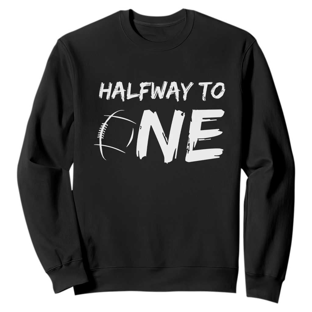 HalfWay To One Sweatshirt Baby Boy 1/2 Birthday Outfits Football TS10 Black Print Your Wear