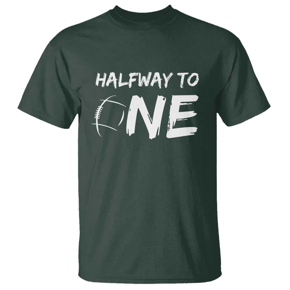 HalfWay To One T Shirt Baby Boy 1/2 Birthday Outfits Football TS10 Dark Forest Green Print Your Wear