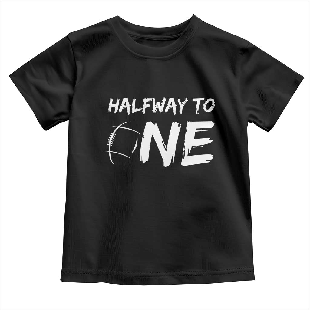 HalfWay To One Toddler T Shirt Baby Boy 1/2 Birthday Outfits Football TS10 Black Print Your Wear