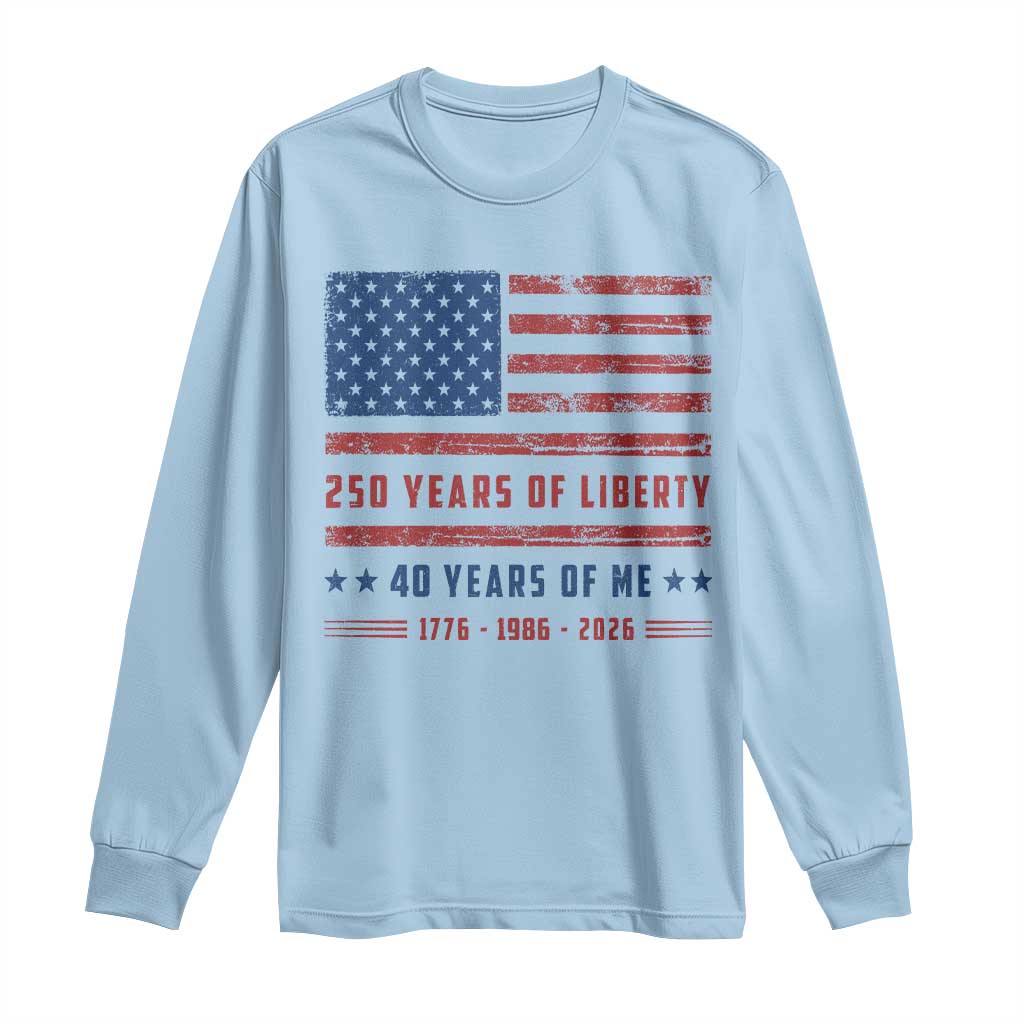 Patriotic 40th Birthday USA 250th Anniversary Long Sleeve Shirt 250 Years of Liberty 1986 40 Year Old Gift