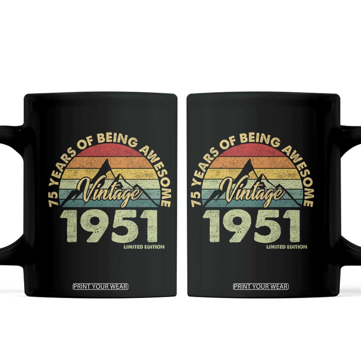 75th Birthday Coffee Mug Vintage 1951 Limited Edition 75 Year Old Gift TS10 Black Print Your Wear