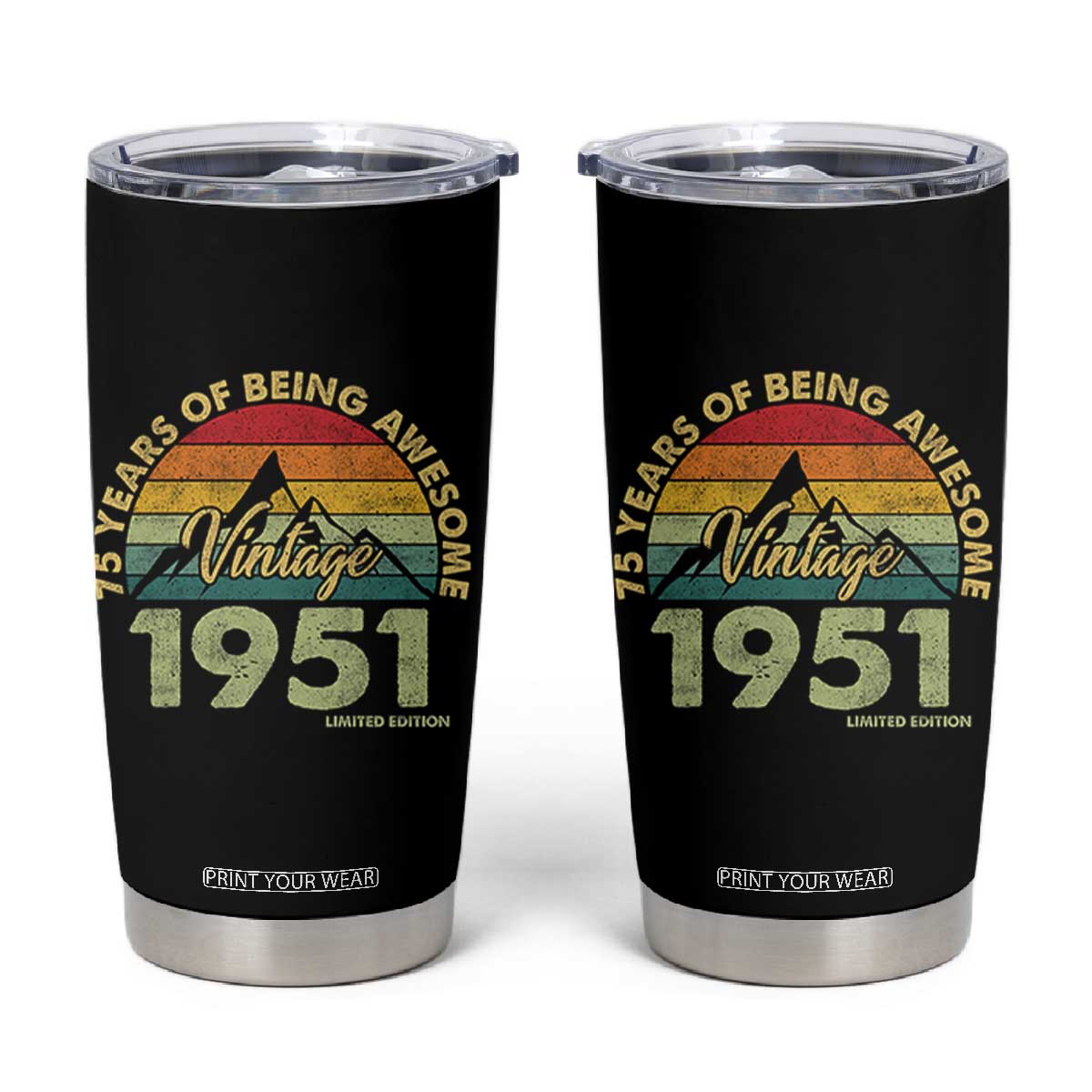 75th Birthday Tumbler Cup Vintage 1951 Limited Edition 75 Year Old Gift TS10 Black Print Your Wear