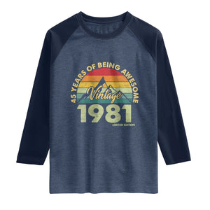 45th Birthday Raglan Shirt Vintage 1981 Limited Edition 45 Year Old Gift
