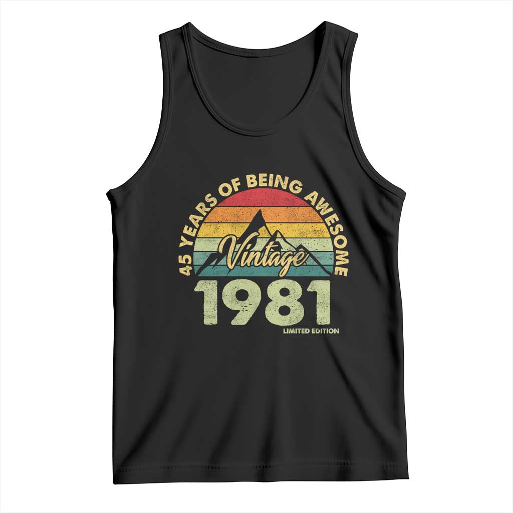 45th Birthday Tank Top Vintage 1981 Limited Edition 45 Year Old Gift TS10 Black Print Your Wear
