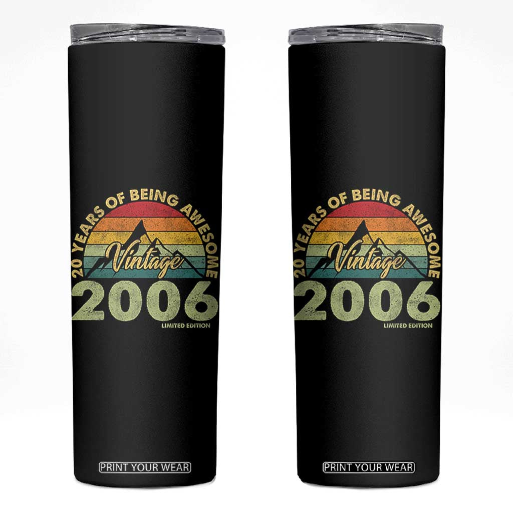 20th Birthday Skinny Tumbler Vintage 2006 Limited Edition 20 Year Old Gift TS10 Black Print Your Wear
