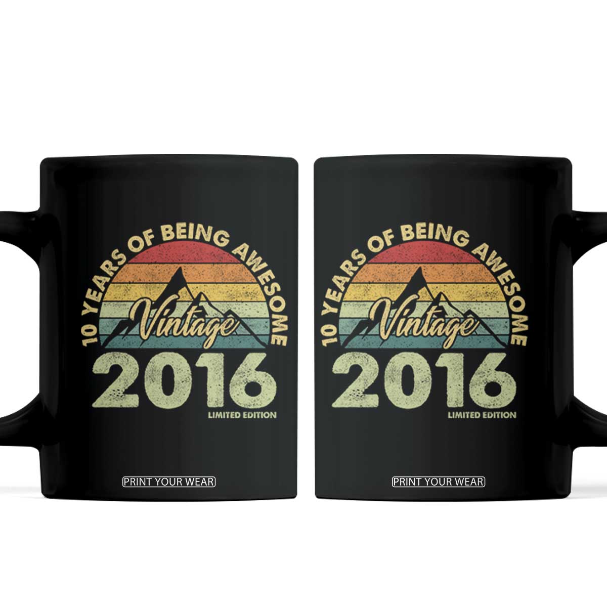 10th Birthday Coffee Mug Vintage 2016 Limited Edition 10 Year Old Bday Gift TS10 Black Print Your Wear