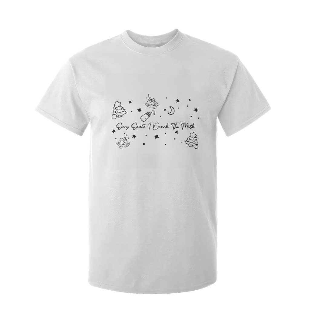 Sorry Santa I Drank The Milk T Shirt For Kid Newborn Baby First Xmas TS10 White Print Your Wear