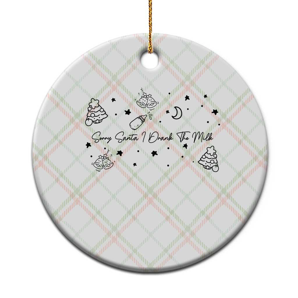 Sorry Santa I Drank The Milk Ceramic Ornament Newborn Baby First Xmas TS10 1pc Christmas Plaid Print Your Wear
