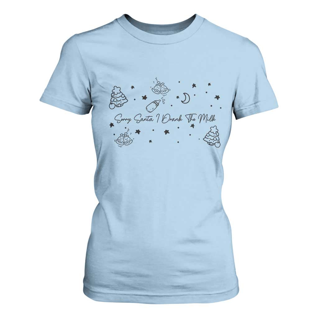 Sorry Santa I Drank The Milk T Shirt For Women Newborn Baby First Xmas TS10 Light Blue Print Your Wear