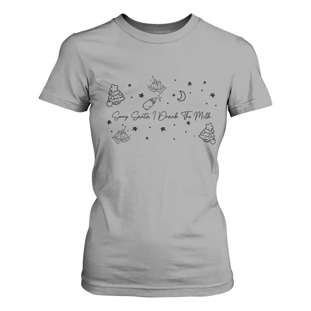 Sorry Santa I Drank The Milk T Shirt For Women Newborn Baby First Xmas TS10 Sport Gray Print Your Wear