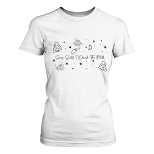 Sorry Santa I Drank The Milk T Shirt For Women Newborn Baby First Xmas TS10 White Print Your Wear
