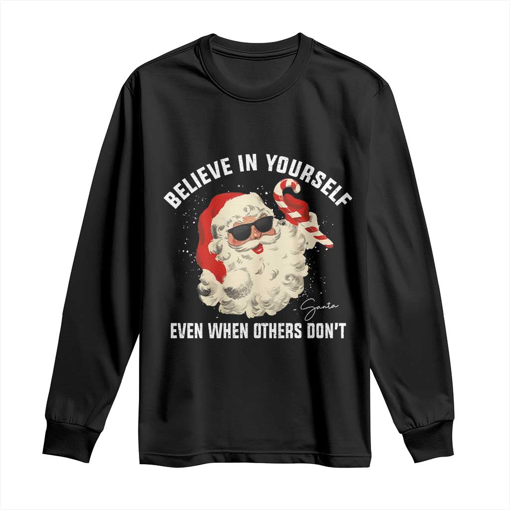 Vintage Christmas Santa Claus Face Long Sleeve Shirt Retro Believe In Yourself Funny Motivational TS10 Black Print Your Wear