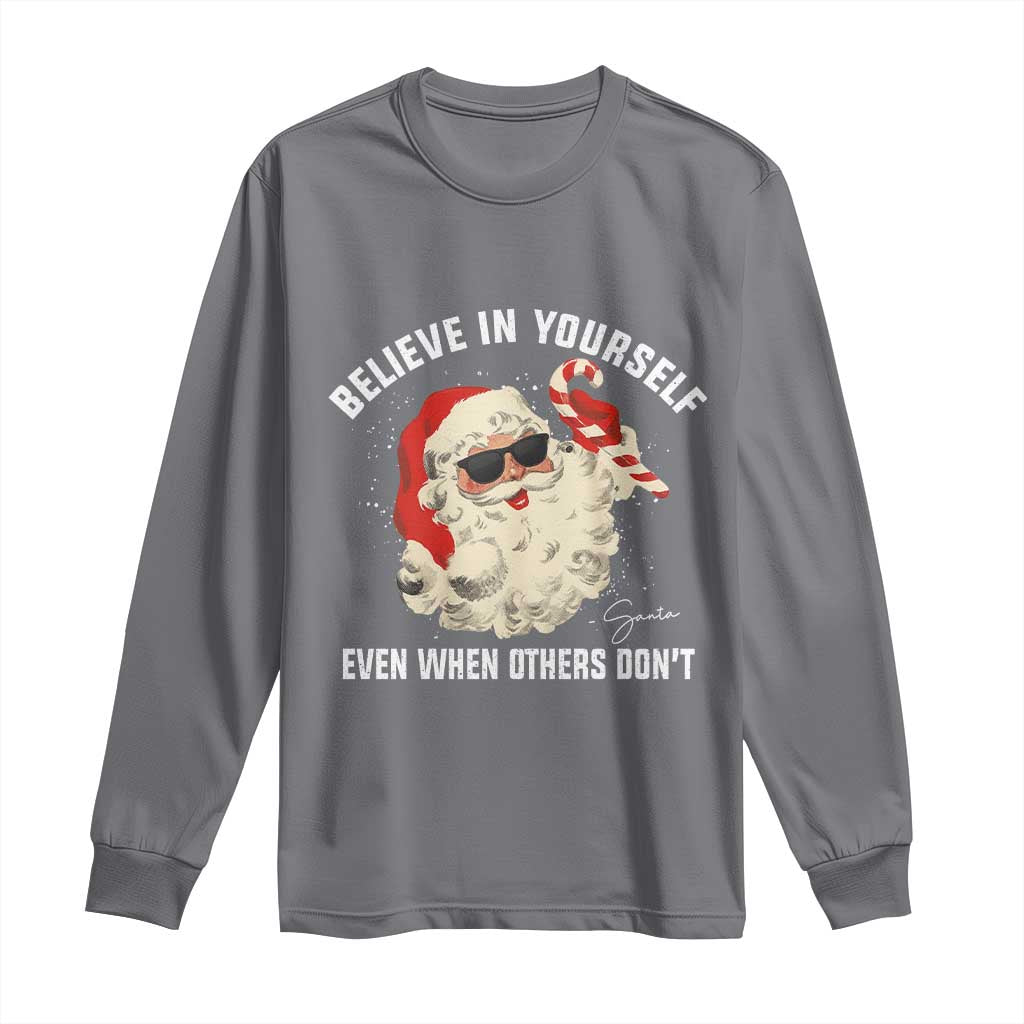Vintage Christmas Santa Claus Face Long Sleeve Shirt Retro Believe In Yourself Funny Motivational TS10 Charcoal Print Your Wear