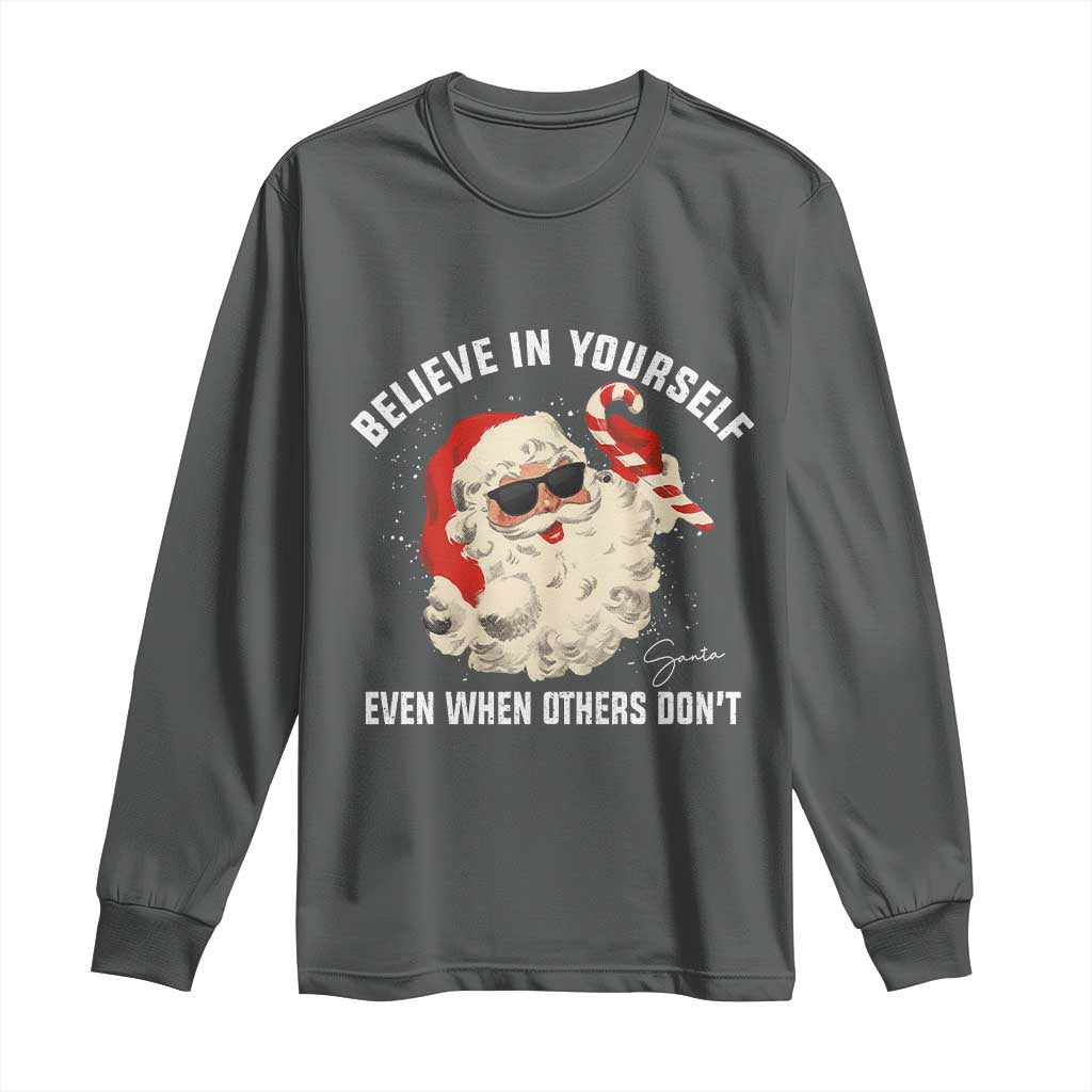 Vintage Christmas Santa Claus Face Long Sleeve Shirt Retro Believe In Yourself Funny Motivational TS10 Dark Heather Print Your Wear