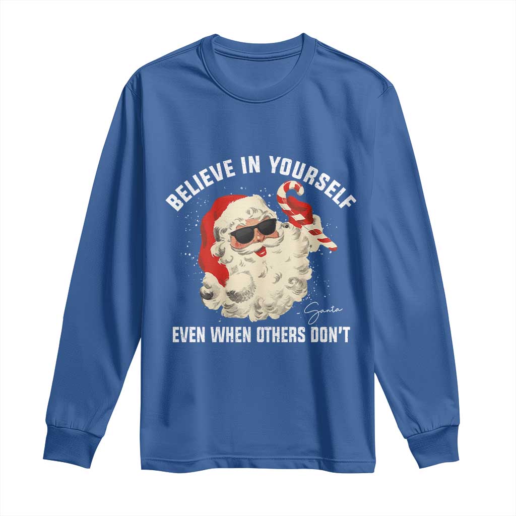 Vintage Christmas Santa Claus Face Long Sleeve Shirt Retro Believe In Yourself Funny Motivational TS10 Royal Blue Print Your Wear