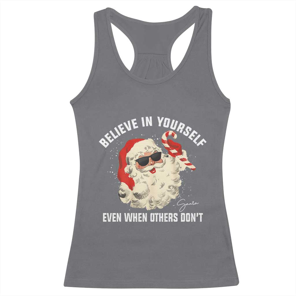 Vintage Christmas Santa Claus Face Racerback Tank Top Retro Believe In Yourself Funny Motivational TS10 Charcoal Print Your Wear
