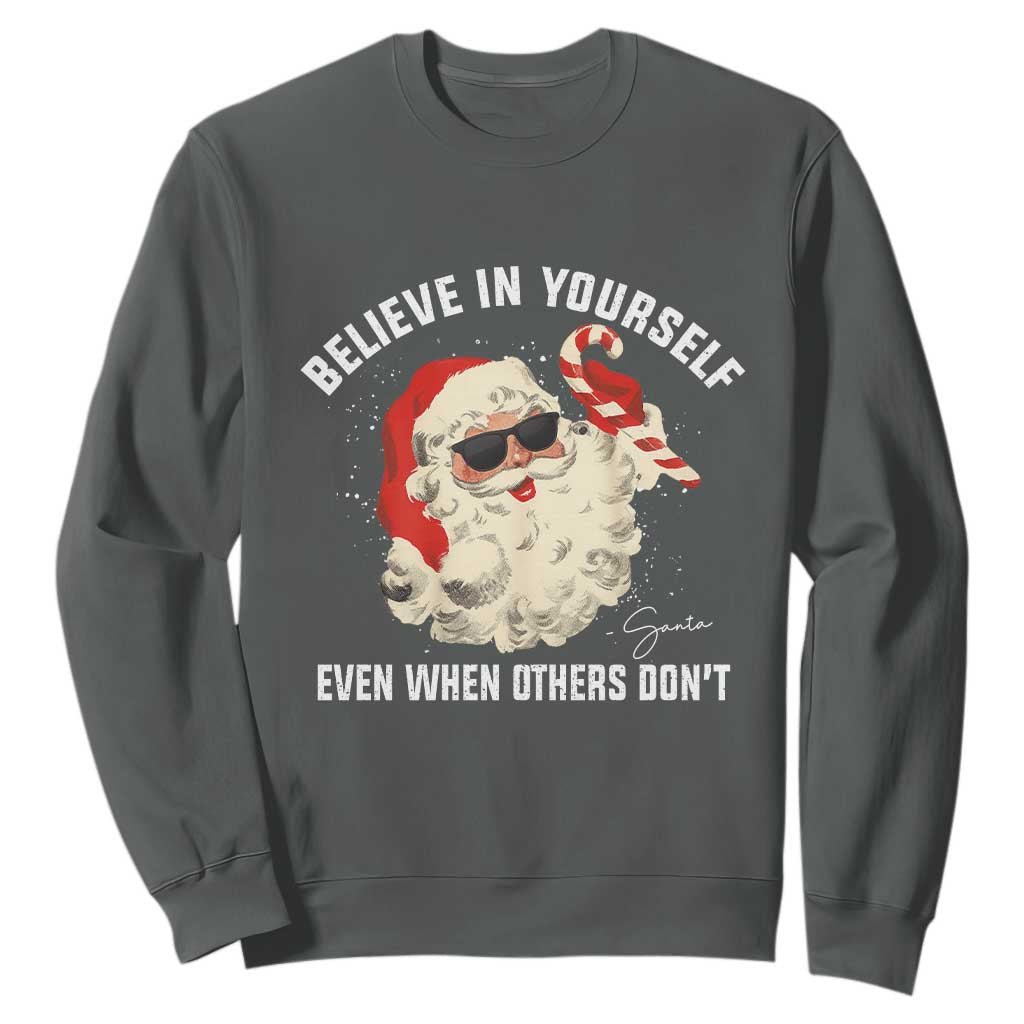 Vintage Christmas Santa Claus Face Sweatshirt Retro Believe In Yourself Funny Motivational TS10 Dark Heather Print Your Wear