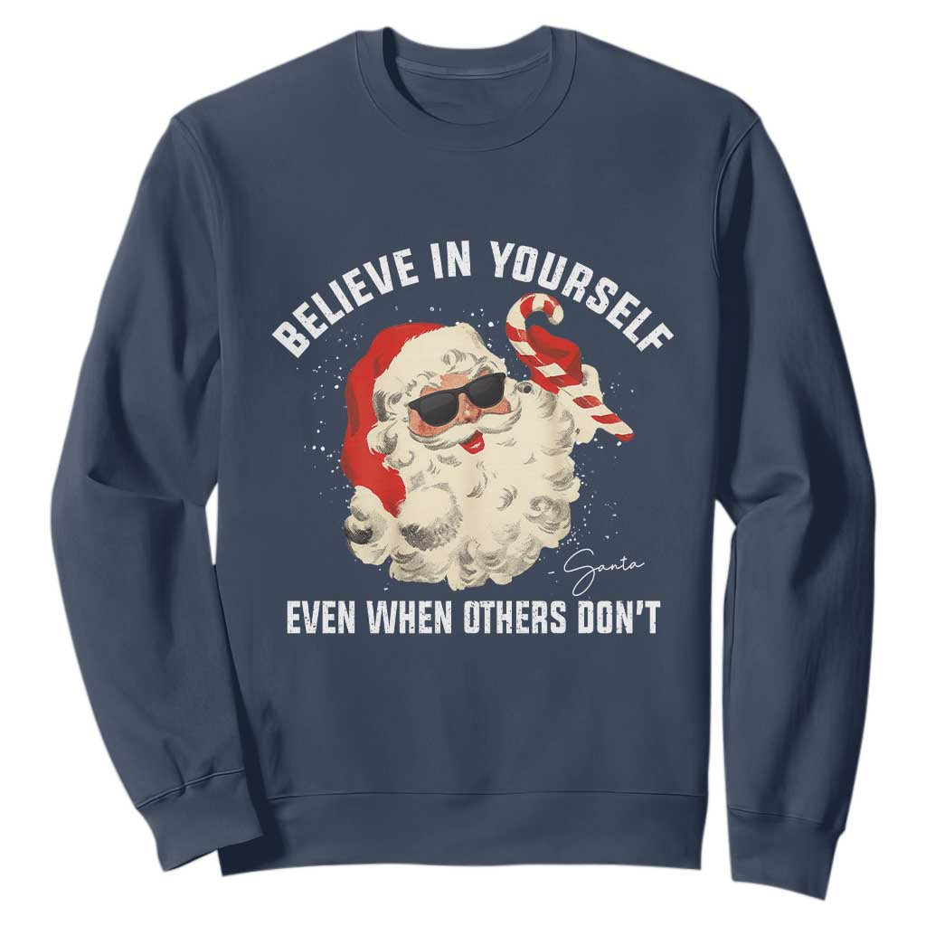 Vintage Christmas Santa Claus Face Sweatshirt Retro Believe In Yourself Funny Motivational TS10 Navy Print Your Wear