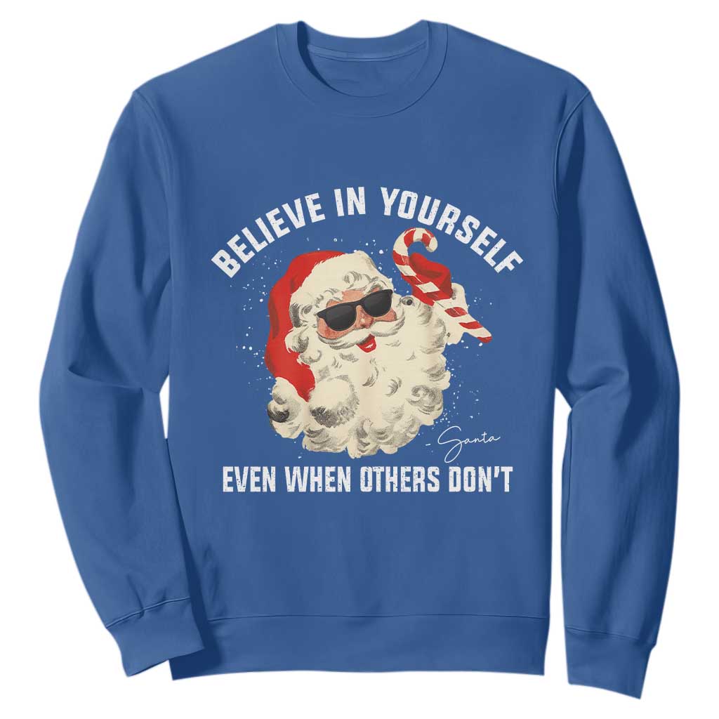 Vintage Christmas Santa Claus Face Sweatshirt Retro Believe In Yourself Funny Motivational TS10 Royal Blue Print Your Wear