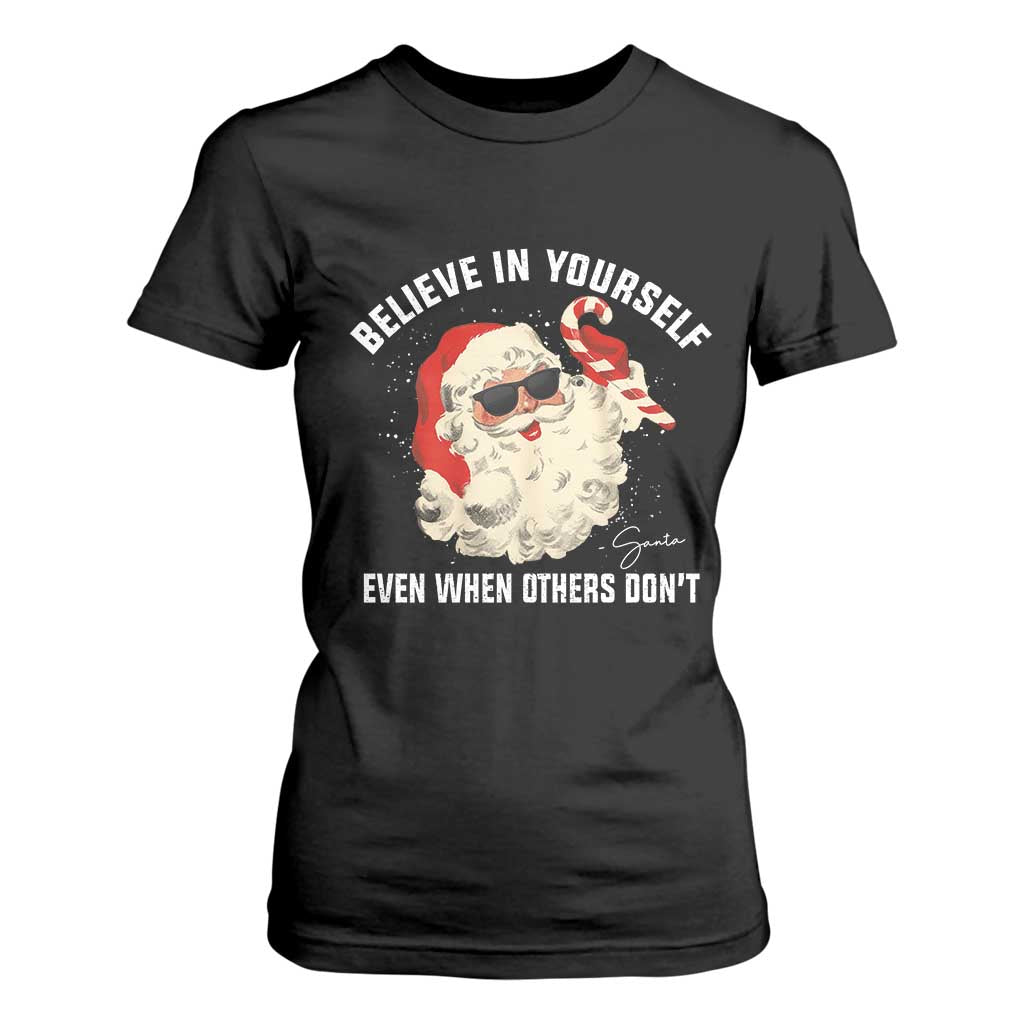 Vintage Christmas Santa Claus Face T Shirt For Women Retro Believe In Yourself Funny Motivational TS10 Black Print Your Wear