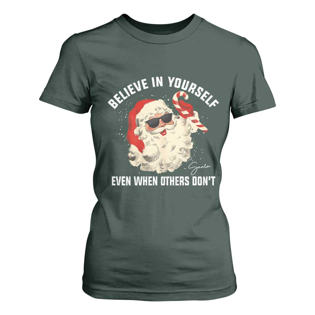 Vintage Christmas Santa Claus Face T Shirt For Women Retro Believe In Yourself Funny Motivational TS10 Dark Forest Green Print Your Wear