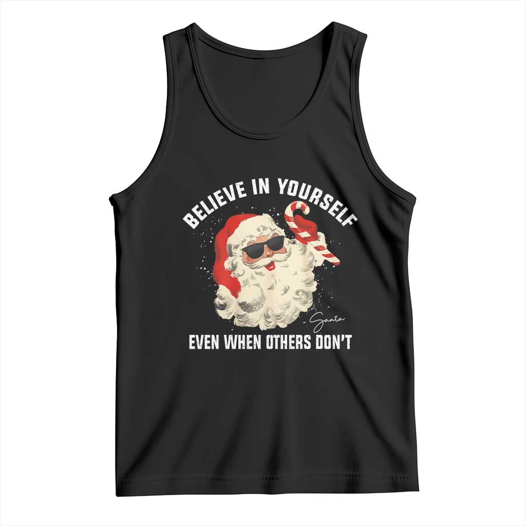 Vintage Christmas Santa Claus Face Tank Top Retro Believe In Yourself Funny Motivational TS10 Black Print Your Wear