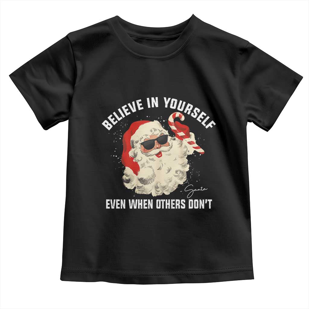 Vintage Christmas Santa Claus Face Toddler T Shirt Retro Believe In Yourself Funny Motivational TS10 Black Print Your Wear