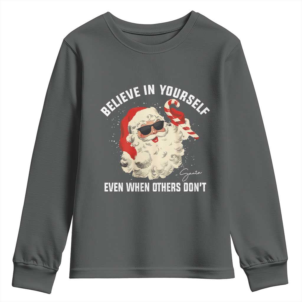 Vintage Christmas Santa Claus Face Youth Sweatshirt Retro Believe In Yourself Funny Motivational TS10 Dark Heather Print Your Wear