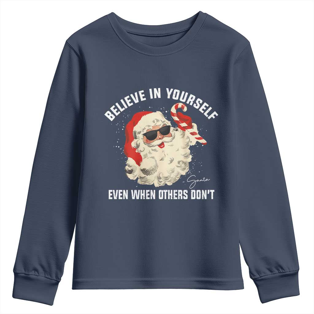 Vintage Christmas Santa Claus Face Youth Sweatshirt Retro Believe In Yourself Funny Motivational TS10 Navy Print Your Wear