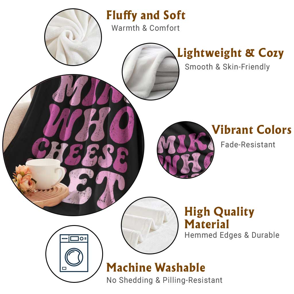 Mike Who Cheese Wet Throw Blanket Funny Embarrassing Inappropriate Raunchy TS10 Print Your Wear