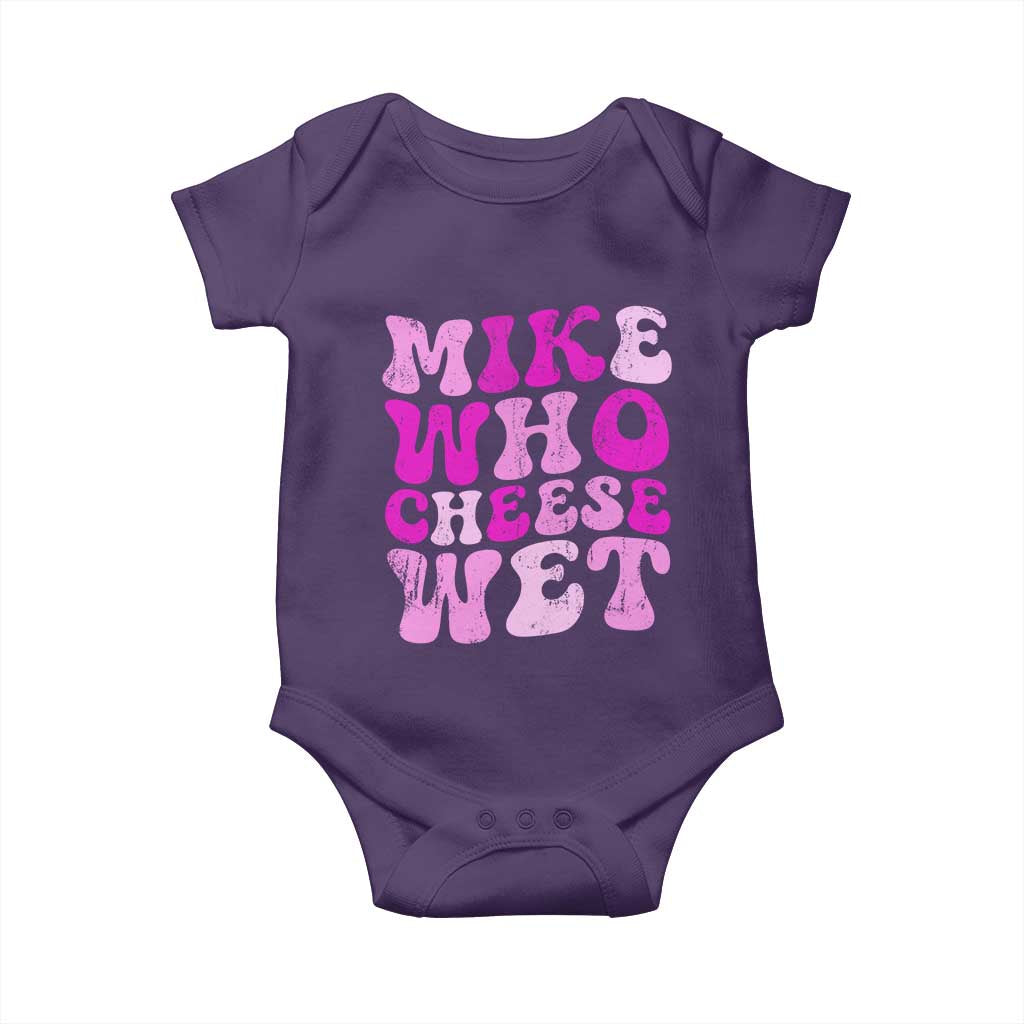 Mike Who Cheese Wet Baby Onesie Funny Embarrassing Inappropriate Raunchy TS10 Purple Print Your Wear