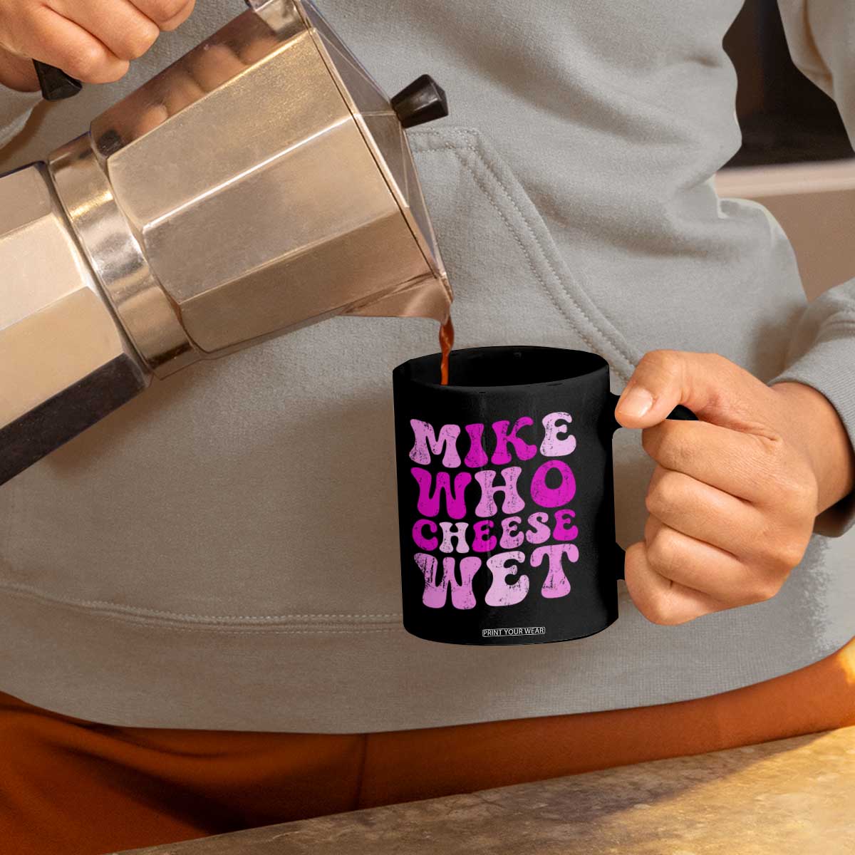 Mike Who Cheese Wet Coffee Mug Funny Embarrassing Inappropriate Raunchy TS10 Print Your Wear