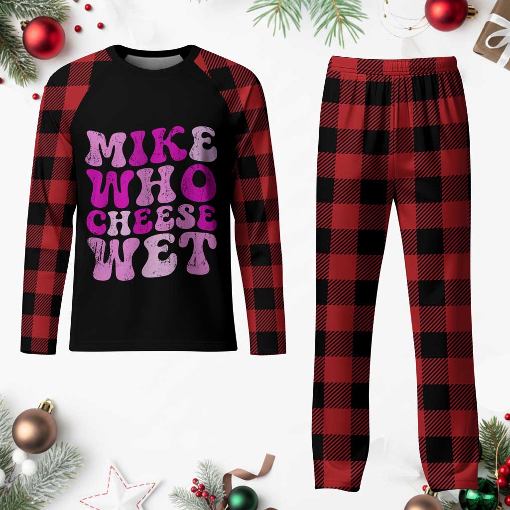 Mike Who Cheese Wet Plaid Pajama Set Funny Embarrassing Inappropriate Raunchy TS10 Buffalo Plaid Print Your Wear