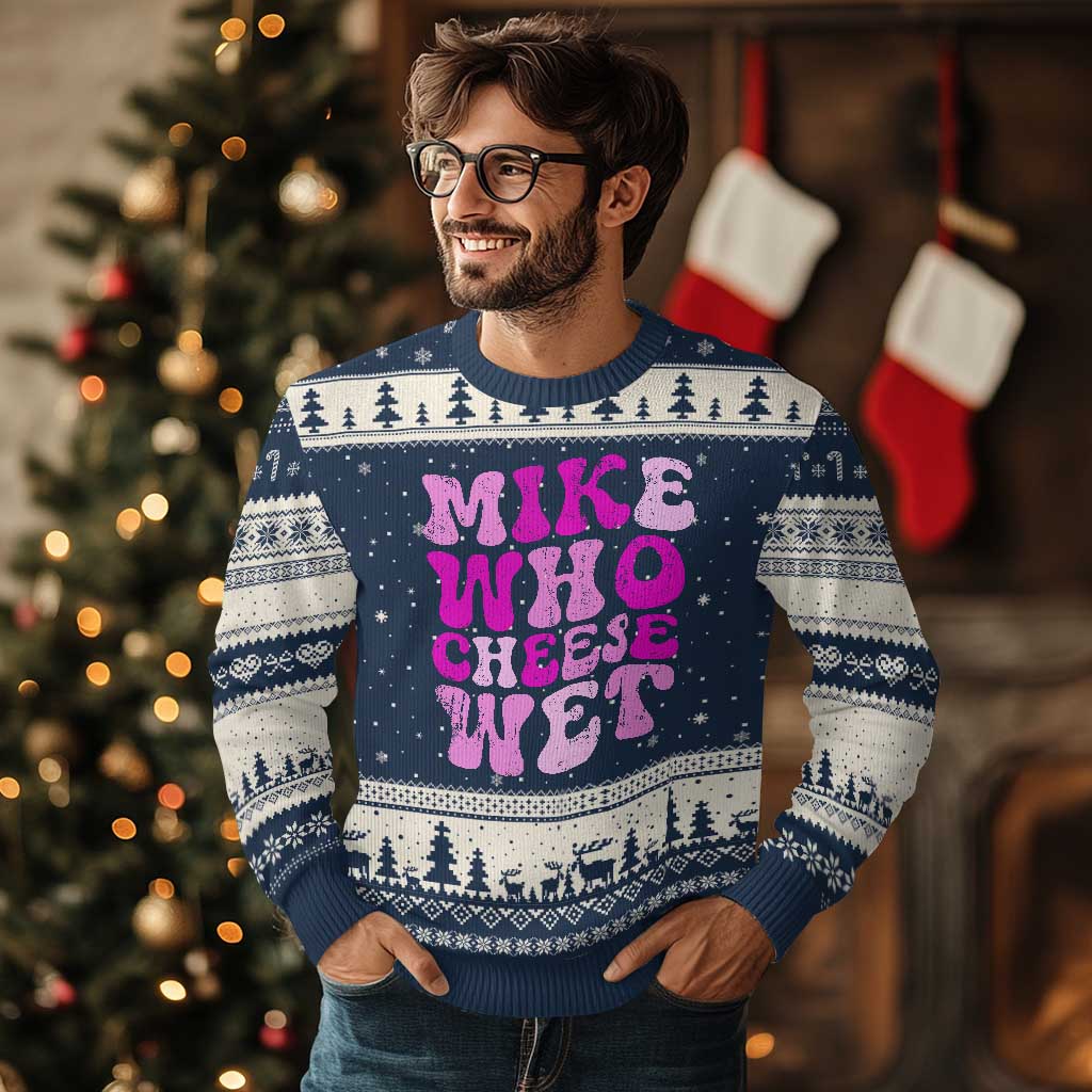 Mike Who Cheese Wet Ugly Christmas Sweater Funny Embarrassing Inappropriate Raunchy TS10 Navy Beige Print Your Wear