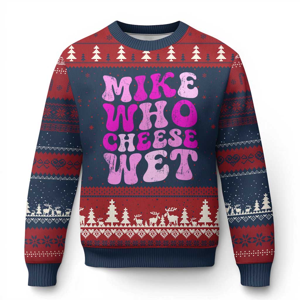 Mike Who Cheese Wet Ugly Christmas Sweater Funny Embarrassing Inappropriate Raunchy TS10 Navy Red Print Your Wear