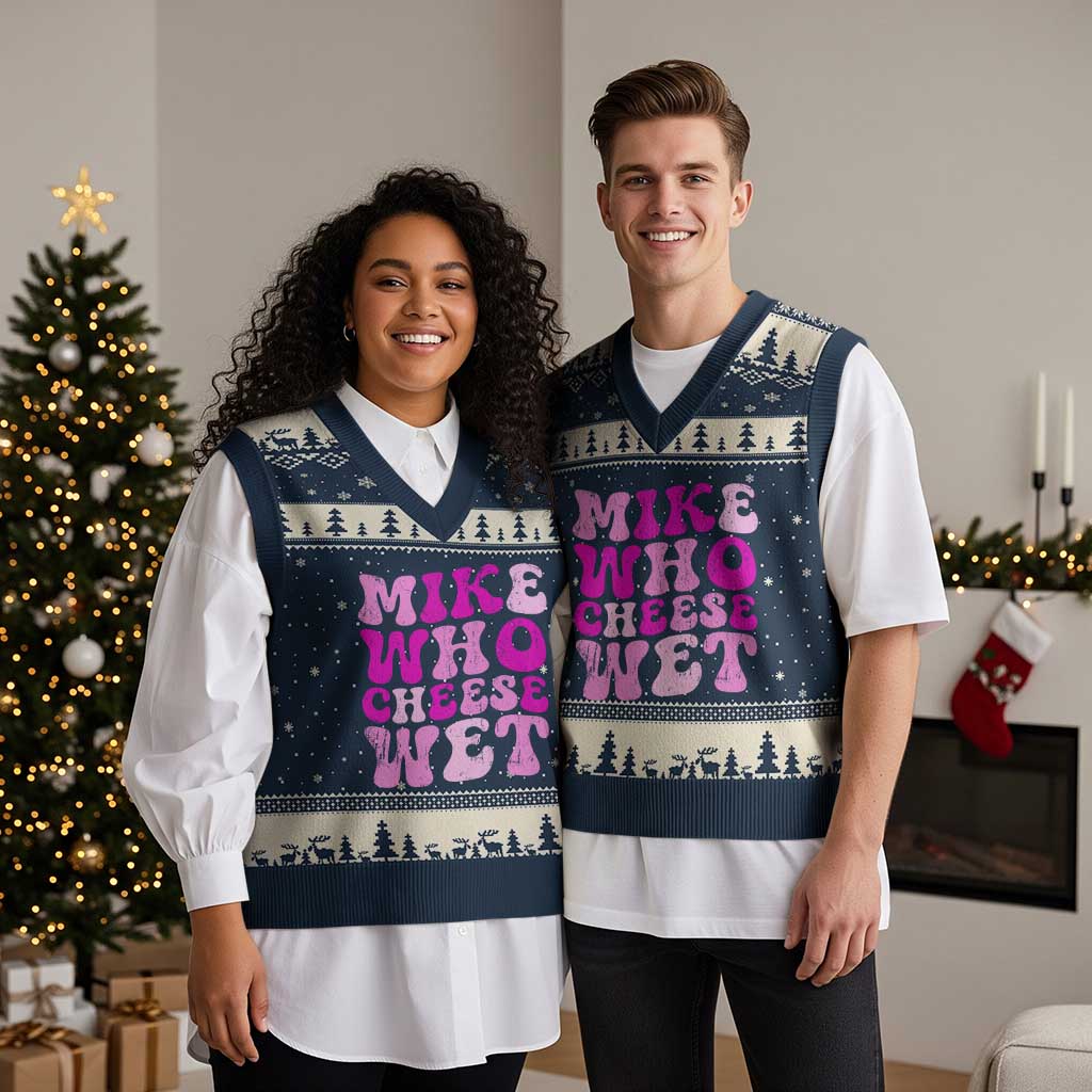 Mike Who Cheese Wet V-Neck Knit Sweater Vest Funny Embarrassing Inappropriate Raunchy TS10 Navy Beige Print Your Wear