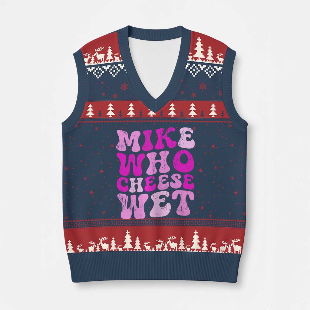 Mike Who Cheese Wet V-Neck Knit Sweater Vest Funny Embarrassing Inappropriate Raunchy TS10 Navy Red Print Your Wear