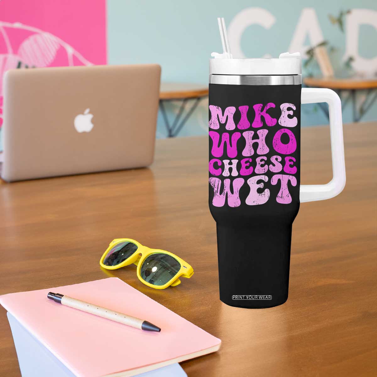 Mike Who Cheese Wet Tumbler With Handle Funny Embarrassing Inappropriate Raunchy TS10 Print Your Wear
