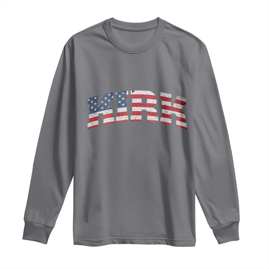 Kirk Long Sleeve Shirt American Flag Charlie Kirk Last Name Surname Team TS10 Charcoal Print Your Wear