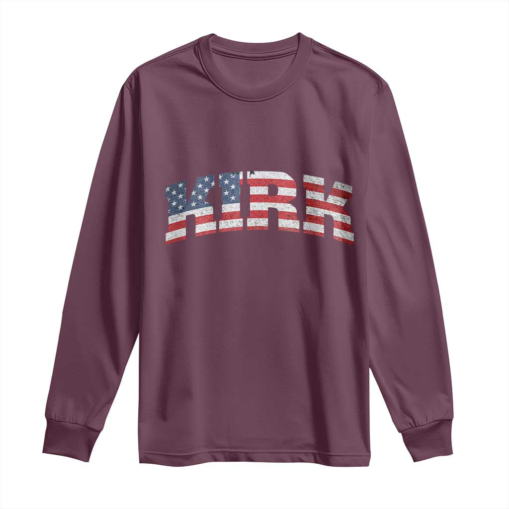 Kirk Long Sleeve Shirt American Flag Charlie Kirk Last Name Surname Team TS10 Maroon Print Your Wear