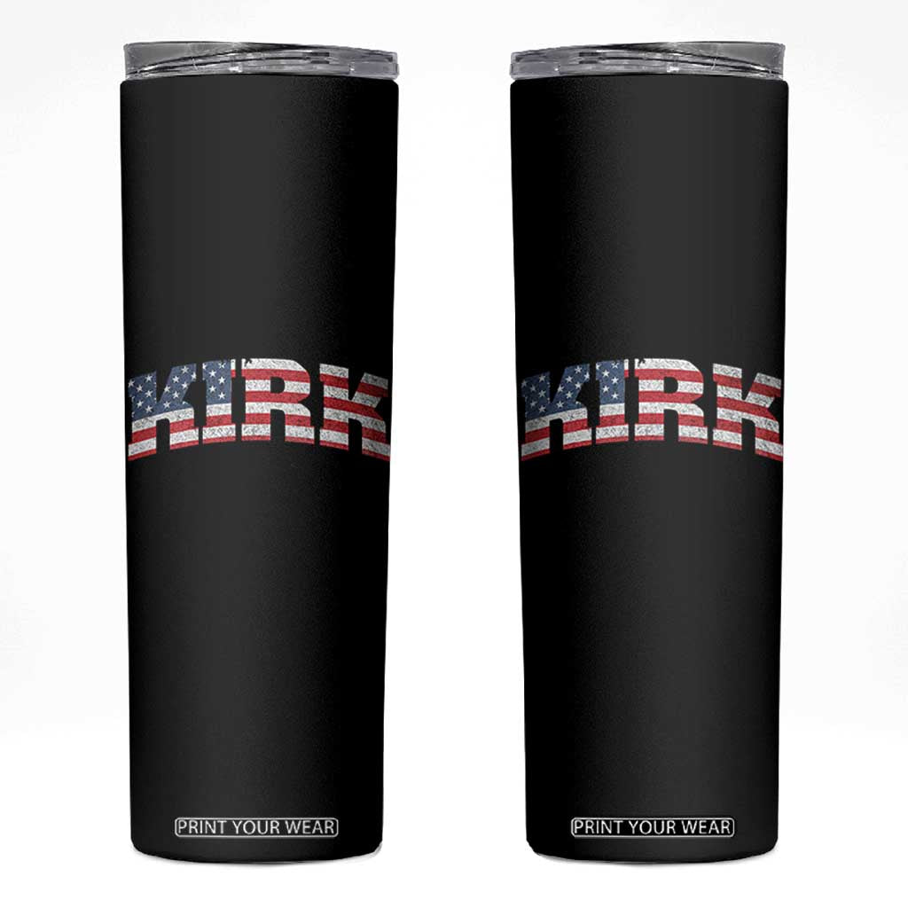 Kirk Skinny Tumbler American Flag Charlie Kirk Last Name Surname Team TS10 Black Print Your Wear