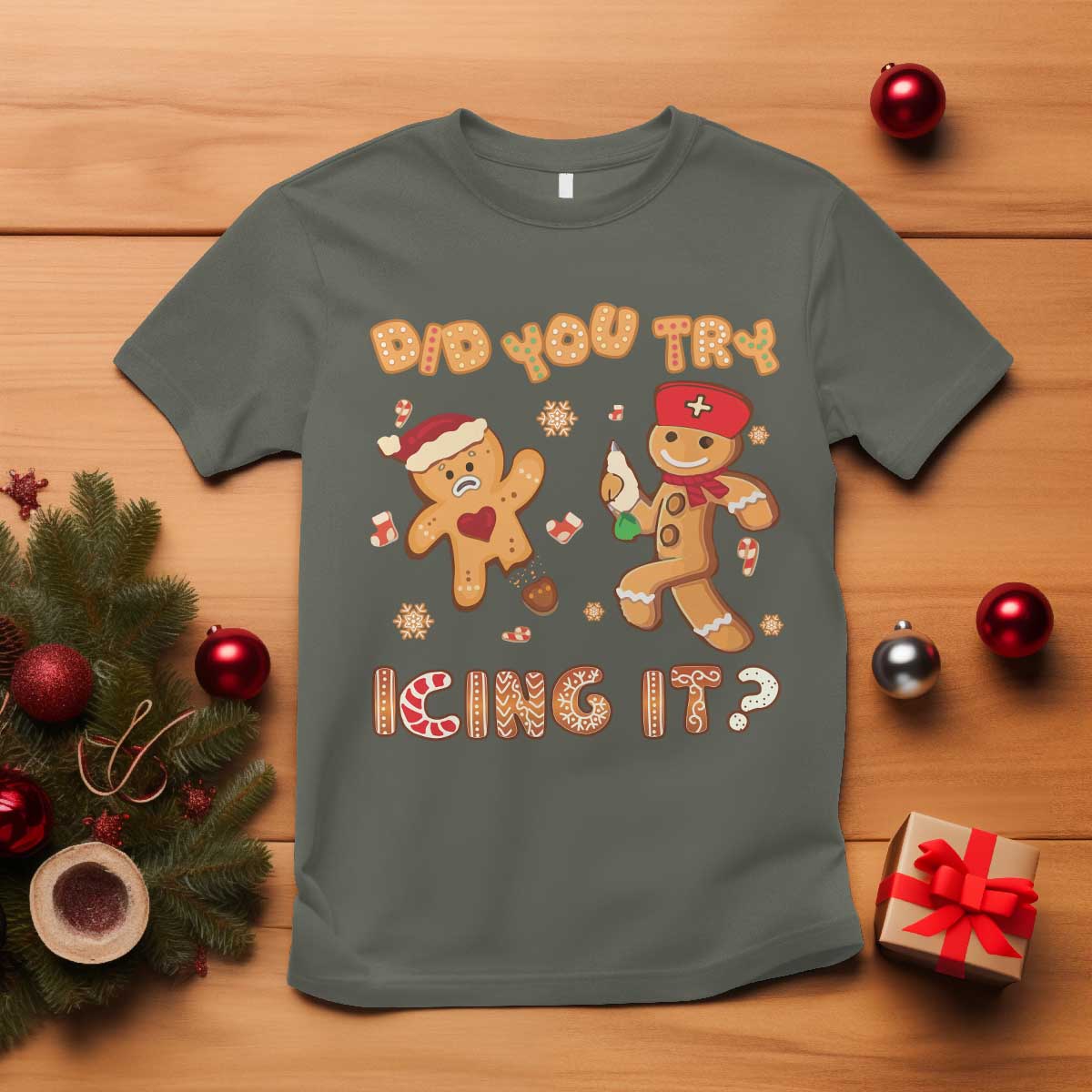 Funny Christmas Nurse T Shirt Did You Try Icing It Gingerbread Man TS10 Military Green Print Your Wear