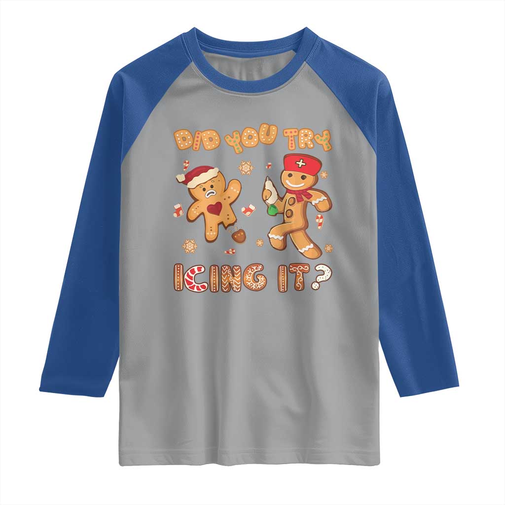 Funny Christmas Nurse Raglan Shirt Did You Try Icing It Gingerbread Man TS10 Sport Gray Royal Print Your Wear