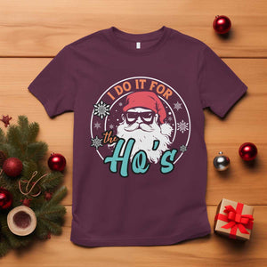 Christmas Santa T Shirt I Do It For The Ho's TS10 Maroon Print Your Wear