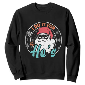 Christmas Santa Sweatshirt I Do It For The Ho's TS10 Black Print Your Wear