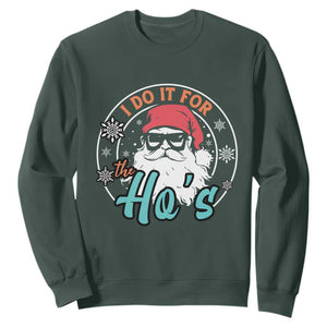 Christmas Santa Sweatshirt I Do It For The Ho's TS10 Dark Forest Green Print Your Wear