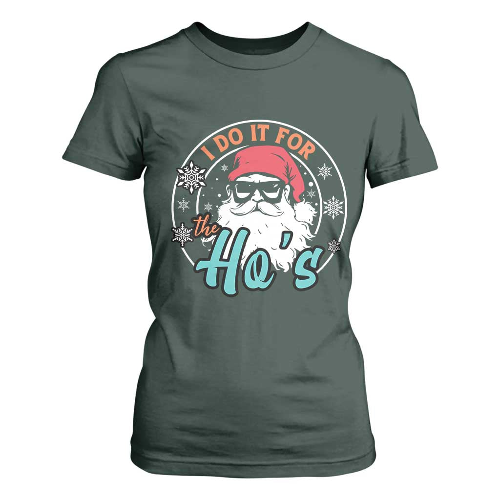 Christmas Santa T Shirt For Women I Do It For The Ho's TS10 Dark Forest Green Print Your Wear