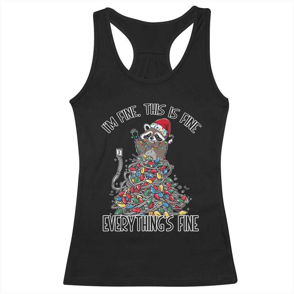 Christmas Racoon Racerback Tank Top I'm Fine Everything Is Fine Xmas Lights TS10 Black Print Your Wear