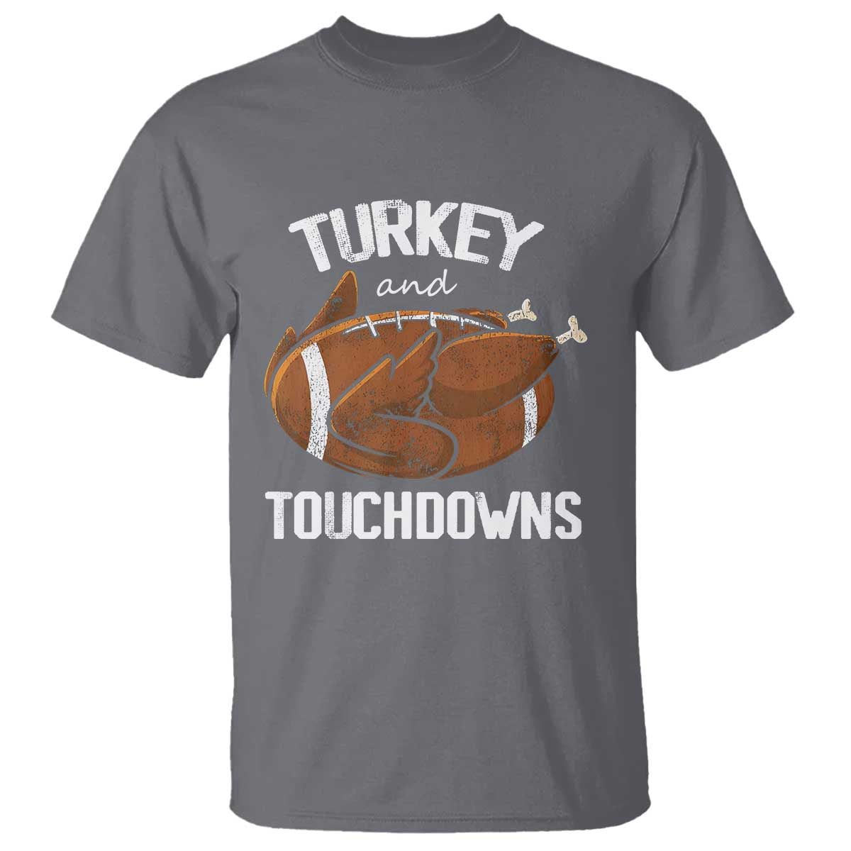 Funny Thanksgiving T Shirt Turkey and Touchdowns Football Season TS10 Charcoal Print Your Wear